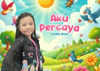 Lovely Olivia Merilis Lagu Baru "Aku Percaya" Ciptaan Papi Sandi